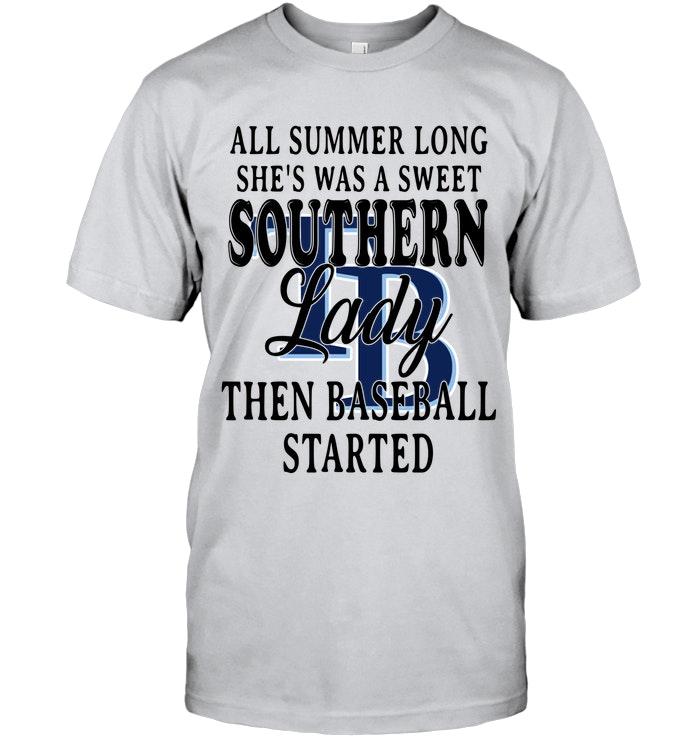 All Summer Long Shes Sweet Southern Lady Then Baseball Started Tampa Bay Rays Shirt