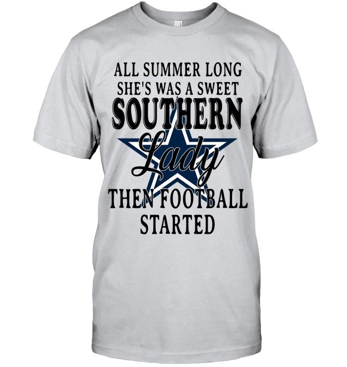 All Summer Long Shes Sweet Southern Lady Then Football Started Dallas Cowboys Shirt