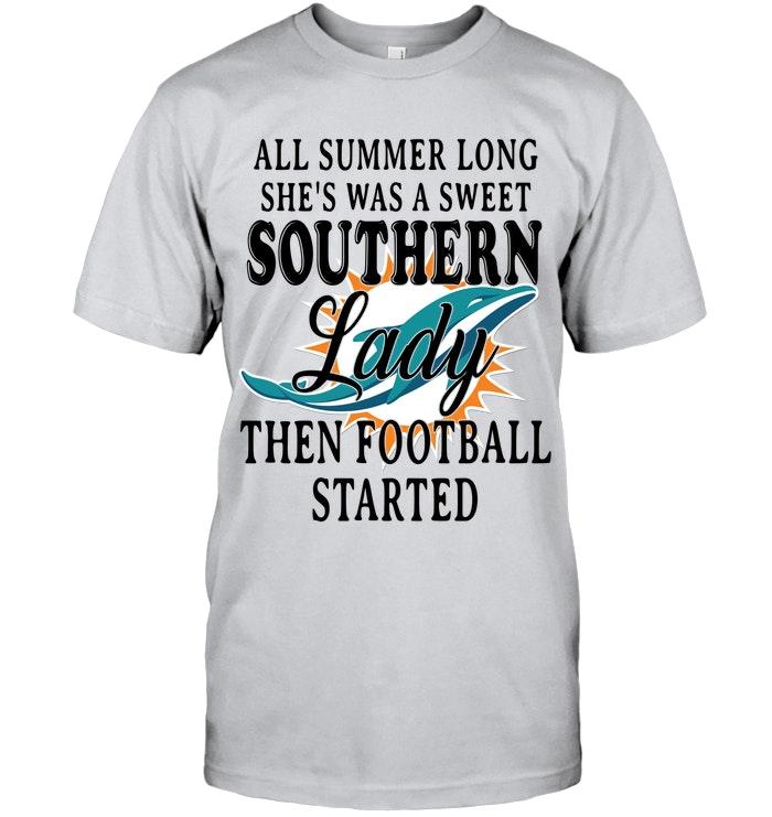 All Summer Long Shes Sweet Southern Lady Then Football Started Miami Dolphins Shirt
