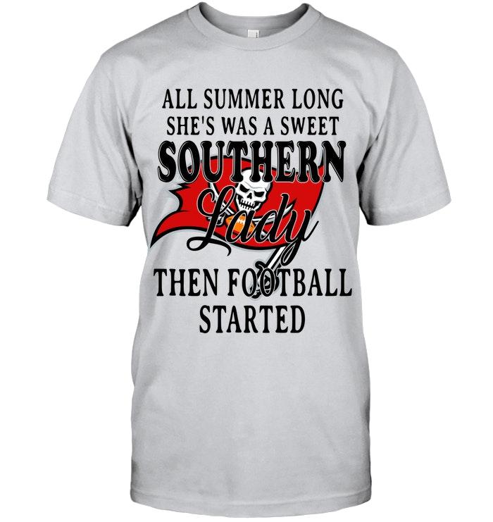 All Summer Long Shes Sweet Southern Lady Then Football Started Tampa Bay Buccaneers Shirt