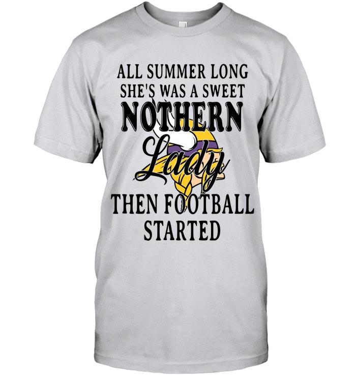 All Summer Long Shes Sweet Nothern Lady Then Football Started Minnesota Vikings Shirt
