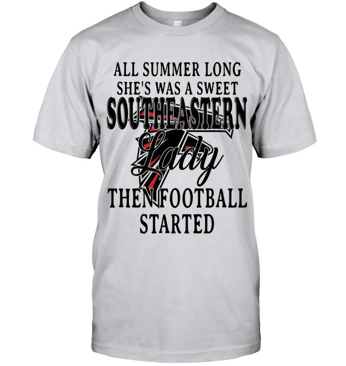 All Summer Long Shes Sweet Southeastern Lady Then Football Started Atlanta Falcons Shirt