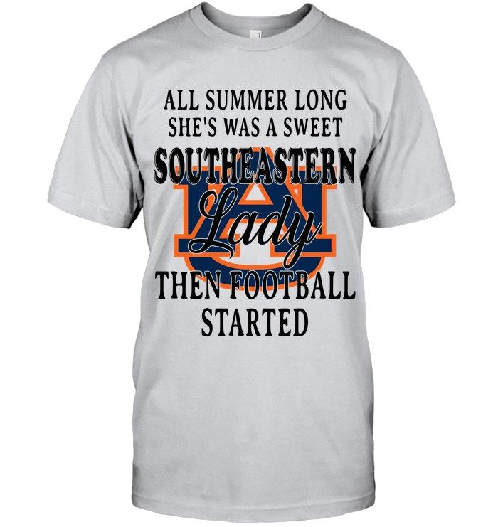 All Summer Long Shes Sweet Southeastern Lady Then Football Started Auburn Tigers Shirt