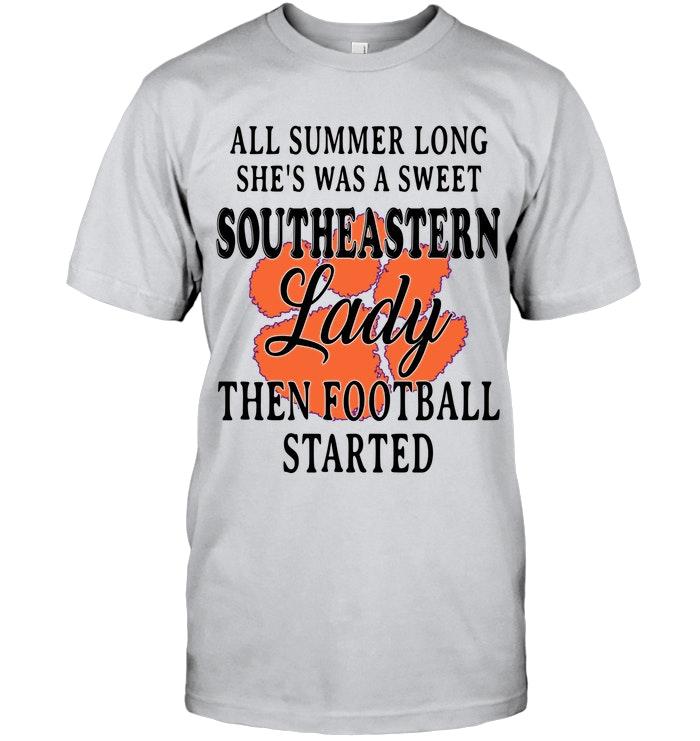 All Summer Long Shes Sweet Southeastern Lady Then Football Started Clemson Tigers Shirt
