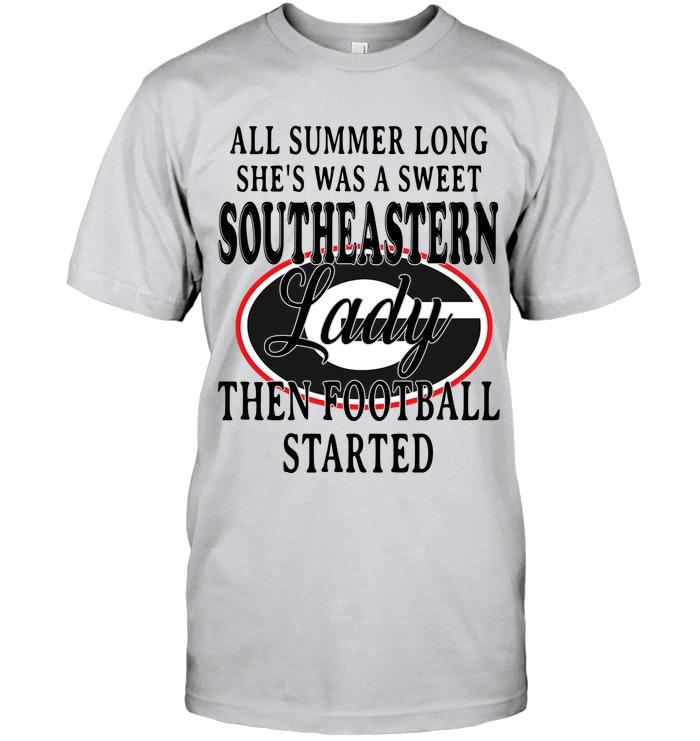 All Summer Long Shes Sweet Southeastern Lady Then Football Started Georgia Bulldogs Shirt
