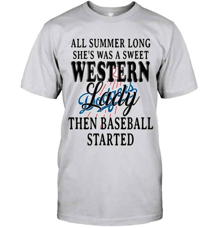 All Summer Long Shes Sweet Western Lady Then Baseball Started Los Angeles Dodgers Shirt