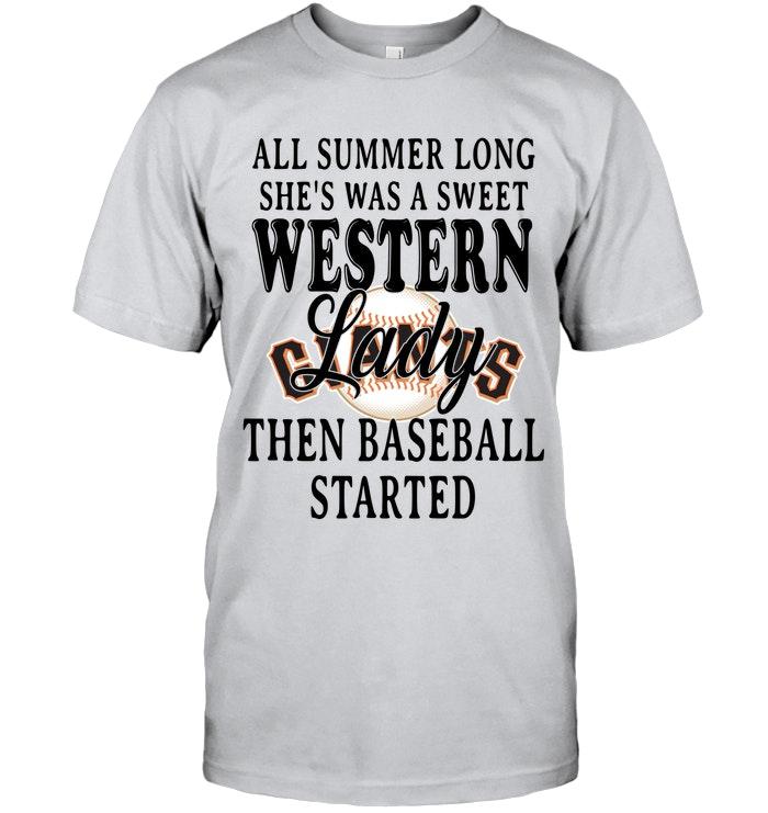 All Summer Long Shes Sweet Western Lady Then Baseball Started San Francisco Giants Shirt