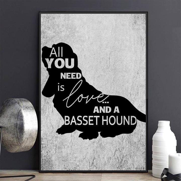 All You Need Is Love And A Basset Hound Poster Canvas
