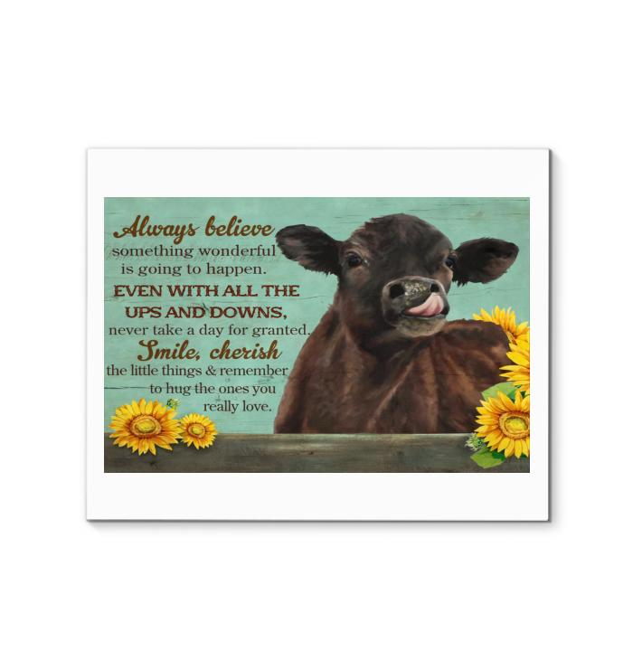Always Believe Even With All The Ups And Downs Smile Cherish Heifer Cow Sunflower Canvas