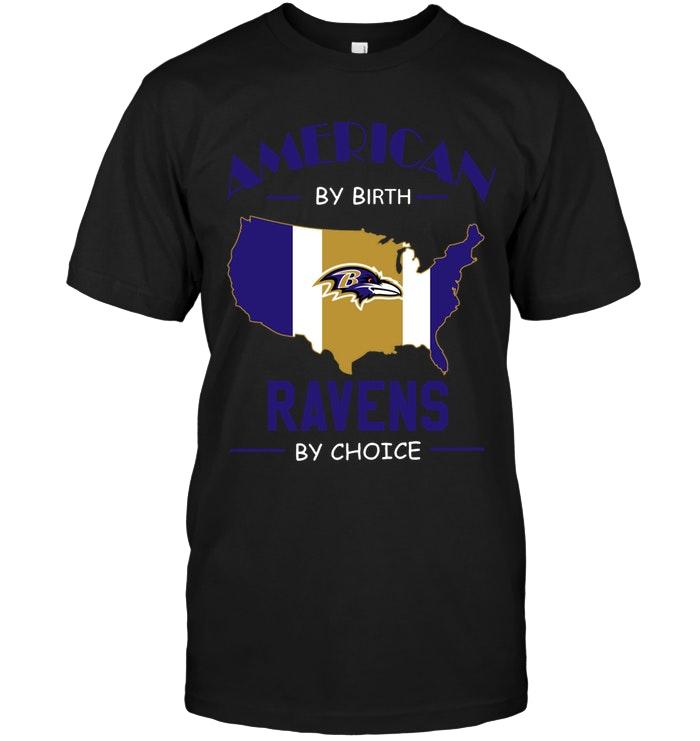 American By Birth Ravens  By Choice Baltimore Ravens Fan Shirt