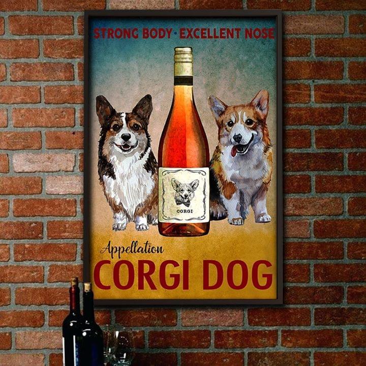 Appellation Corgi Dog Strong Body Excellent Nose Poster Canvas