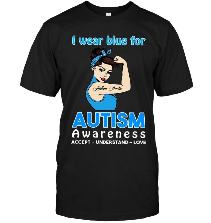 Autism Auntie I Wear Blue For Autism Accept Understand Love Navy T Shirt