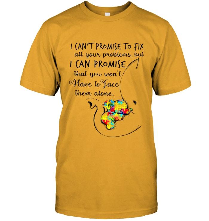 Autism Elephant I Cant Promise To Fix Problems But You Wont Face Them Alone Ash T Shirt
