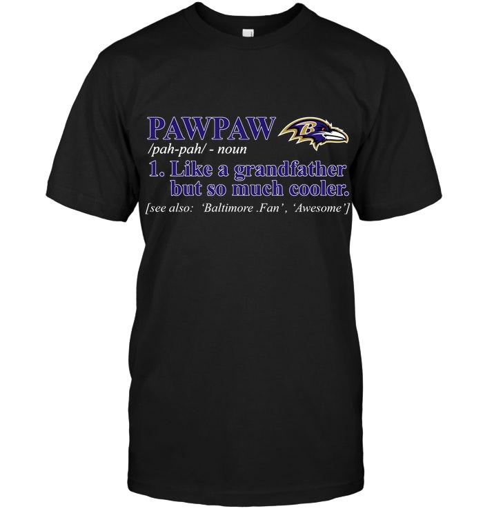 Baltimore Ravens Pawpaw Like Grandfather But So Much Cooler Shirt