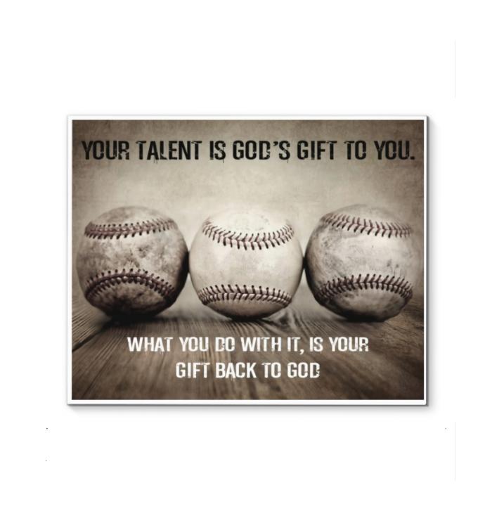 Baseball Your Talent Is Gods Gift What You Do With It Is Gift Back To God Canvas