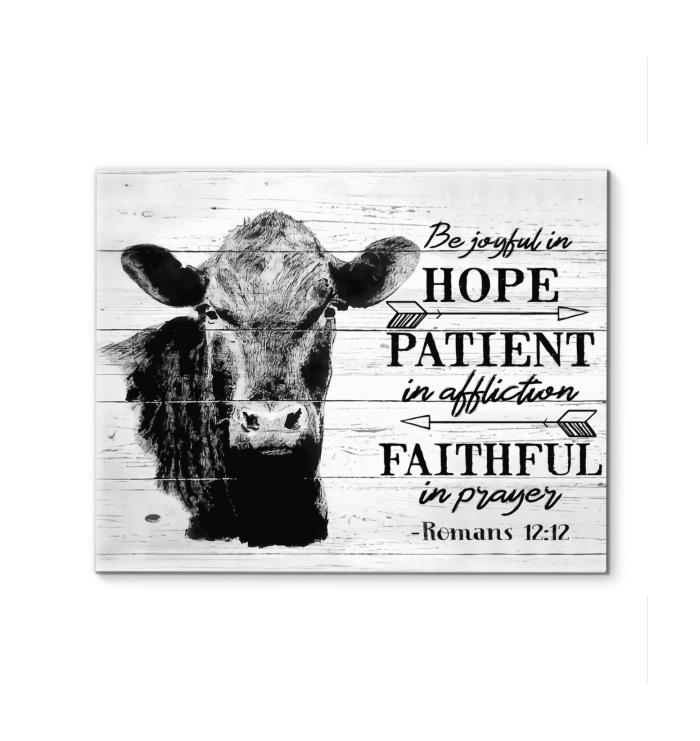 Be Joyful In Hope Patient In Affliction Faithful In Prayer Heifer Canvas