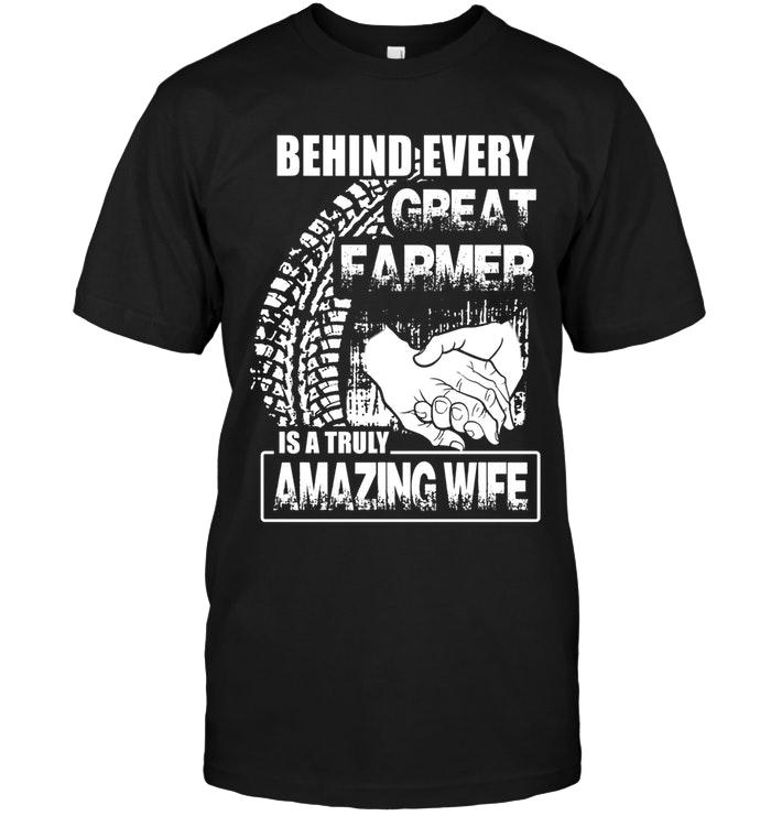 Behind Great Farmer Is A Truly Amazing Wife Shirt