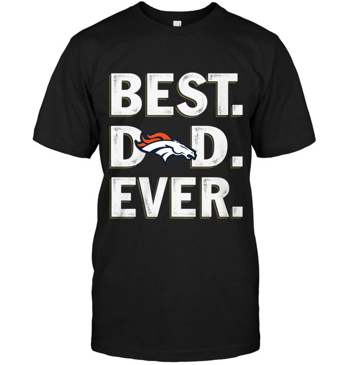 Best Denver Broncos Dad Ever Shirt