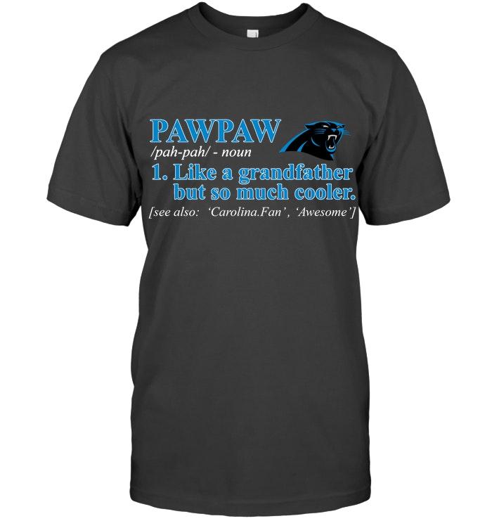 Carolina Panthers Pawpaw Like Grandfather But So Much Cooler Shirt