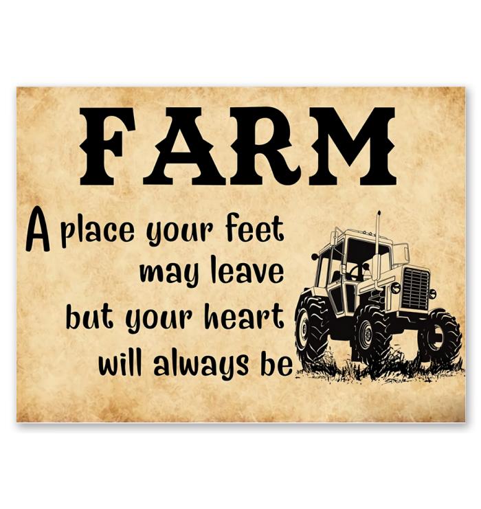 Farm A Place Your Feet May Leave But You Heart Will Always Be Poster