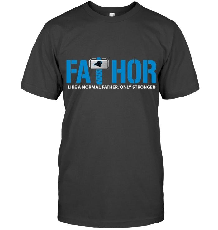 Fathor Carolina Panthers Like Normal Father Only Stronger Shirt
