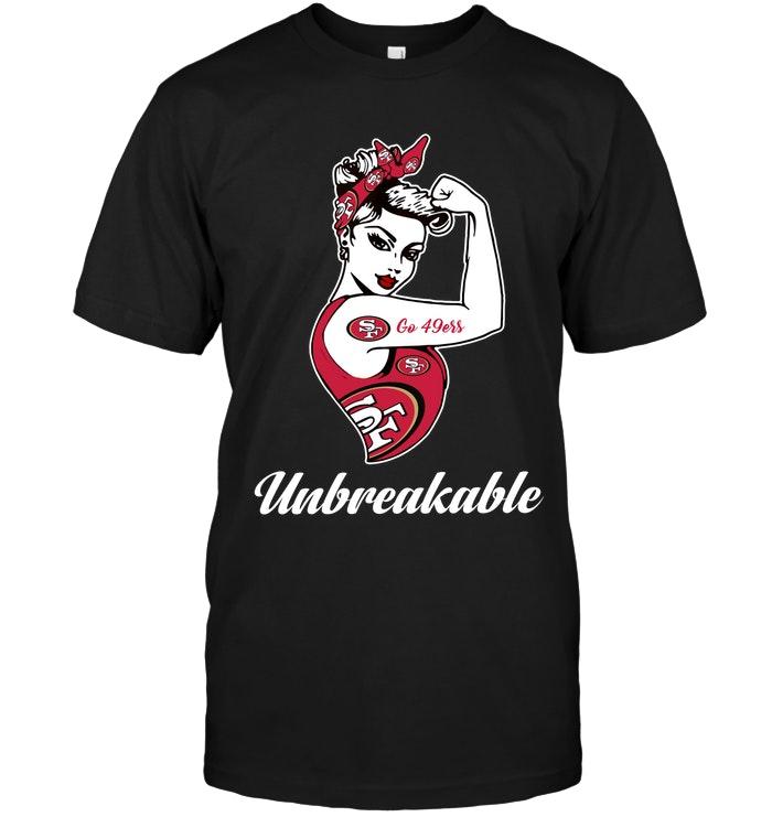 Go San Francisco 49ers Unbreakable Girl Shirt