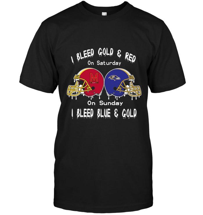 I Bleed Maryl& Terrapins Gold & Red On Saturday Sunday I Bleed Baltimore Ravens Blue & Gold Shirt
