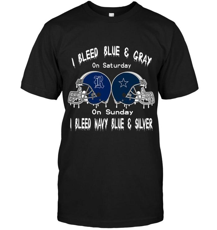 I Bleed Rice Owls Blue & Gray On Saturday Sunday I Bleed Dallas Cowboys Navy Blue & Silver Shirt