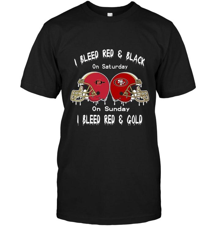 I Bleed San Diego State Aztecs Black & Red On Saturday Sunday I Bleed San Francisco 49ers Red & Gold Shirt