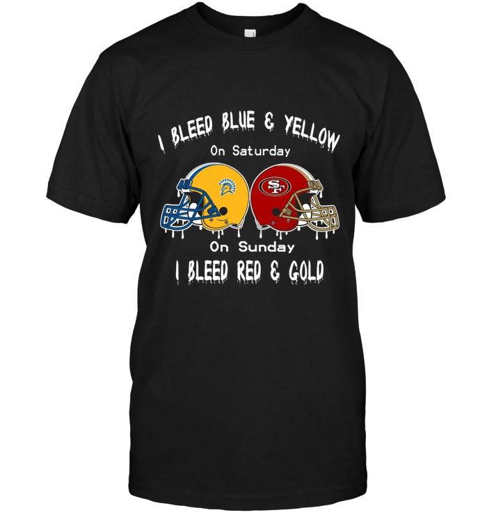 I Bleed San Jose State Spartans Blue & Yellow On Saturday Sunday I Bleed San Francisco 49ers Red & Gold Shirt