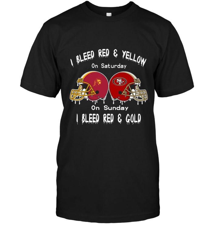 I Bleed Usc Trojans Red & Yellow On Saturday Sunday I Bleed San Francisco 49ers Red & Gold Shirt