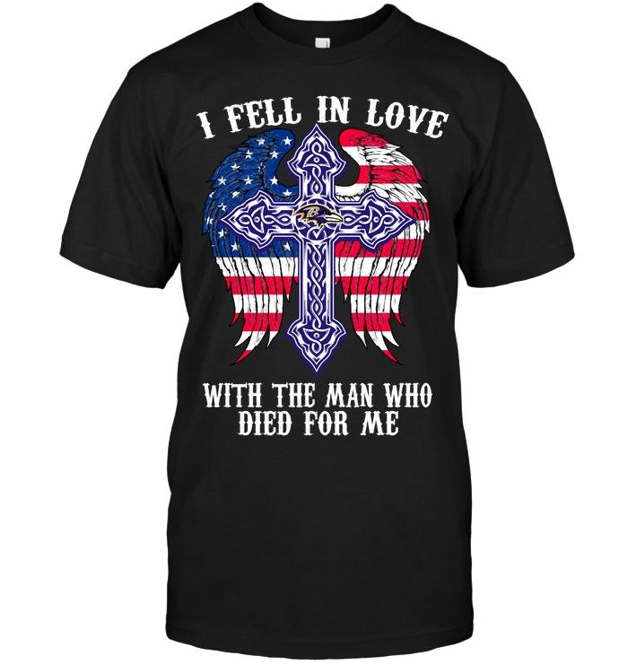 I Fell In Love With The Man Who Died For Me Baltimore Ravens Jesus Cross Wings Shirt
