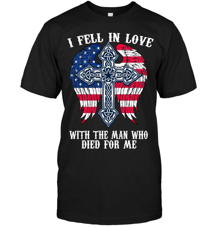 I Fell In Love With The Man Who Died For Me Dallas Cowboys Jesus Cross Wings Shirt