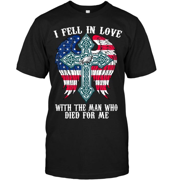I Fell In Love With The Man Who Died For Me Philadelphia Eagles Jesus Cross Wings Shirt