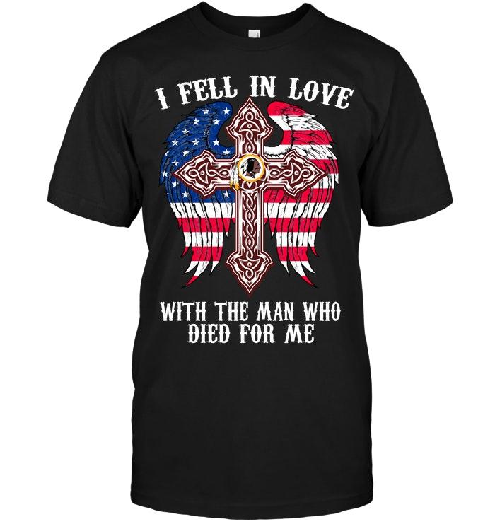 I Fell In Love With The Man Who Died For Me Washington Redskins Jesus Cross Wings Shirt