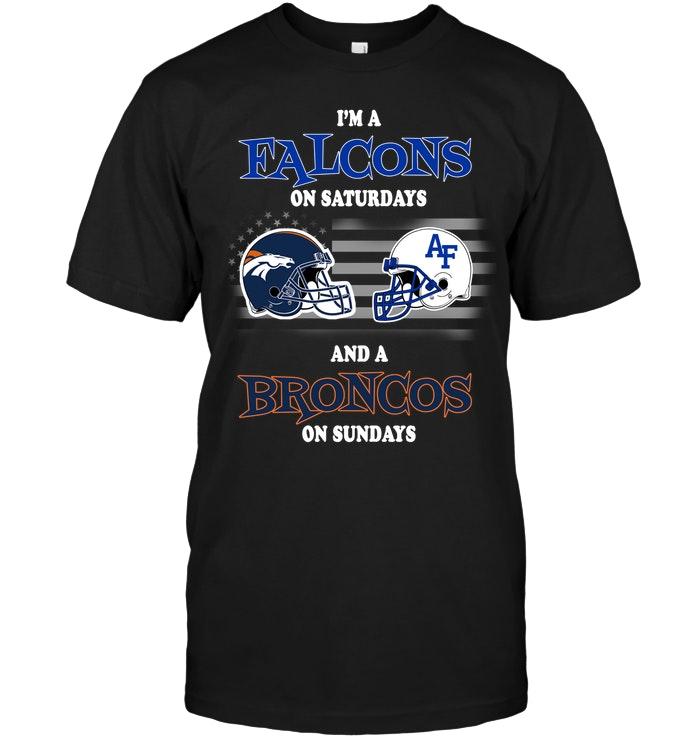 Im Air Force Falcons On Saturdays And Denver Broncos On Sundays Shirt