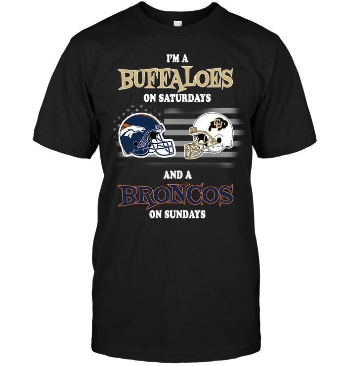 Im Colorado Buffaloes On Saturdays And Denver Broncos On Sundays Shirt