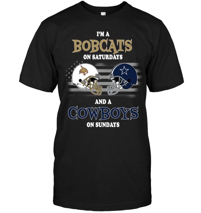 Im Texas State Bobcats On Saturdays And Dallas Cowboys On Sundays Shirt