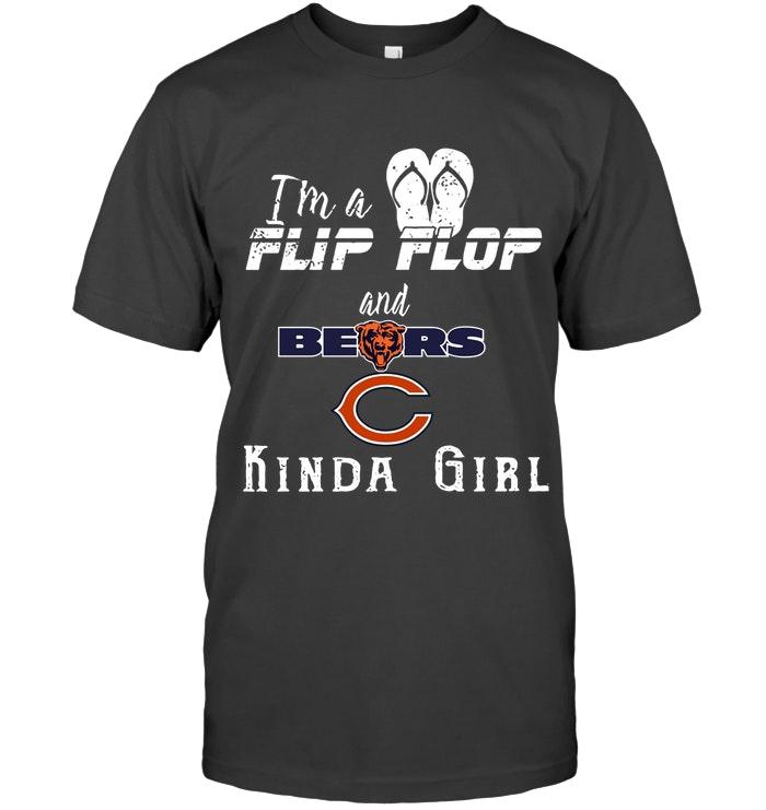 Im A Flip Flop And Chicago Bears Kinda Girl Shirt