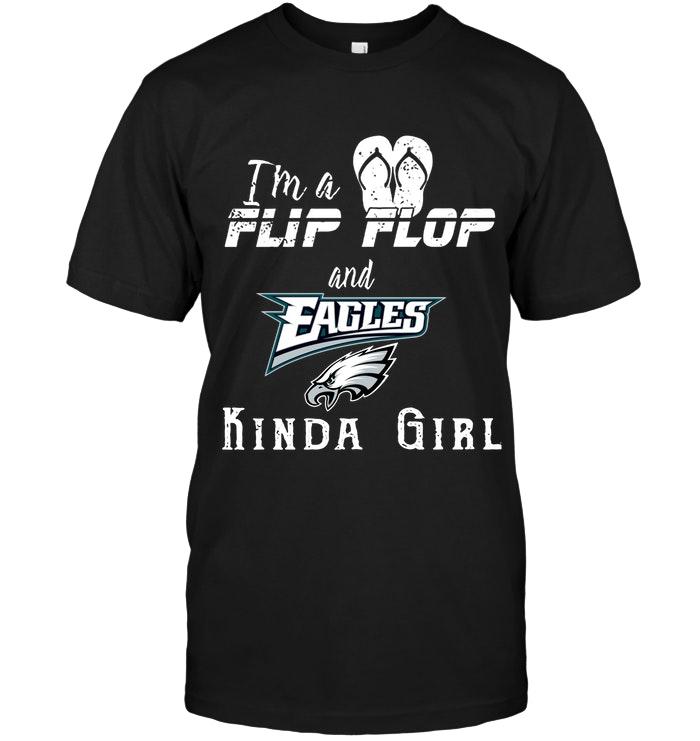 Im A Flip Flop And Philadelphia Eagles Kinda Girl Shirt