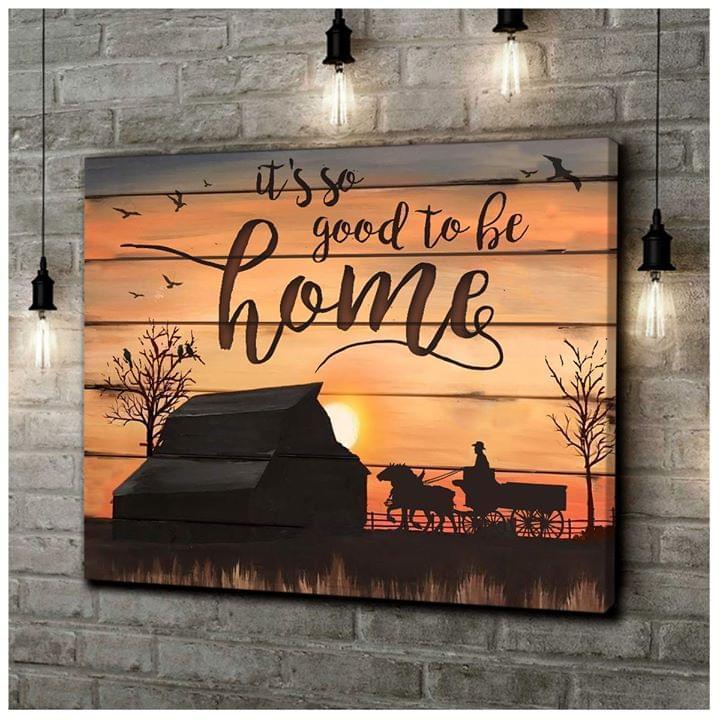 Its So Good To Be Home Farming Poster Canvas