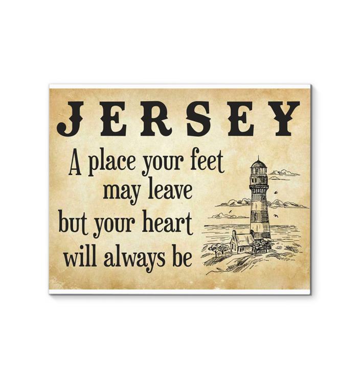 Jersey Place Your Feet May Leave Your Heart Will Always Be Canvas