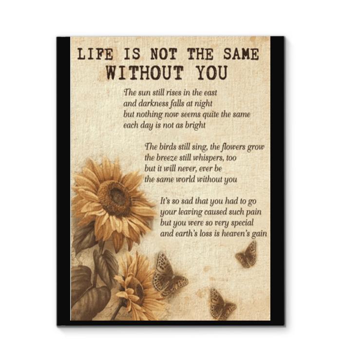 Life Is Not The Same Without You Sunflower Canvas