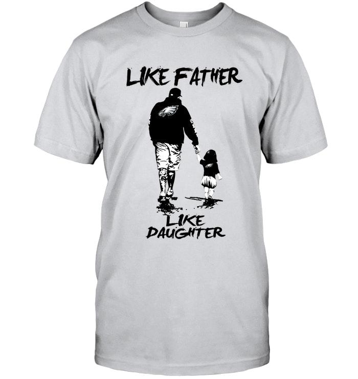 Like Father Like Daughter Philadelphia Eagles Fan Shirt