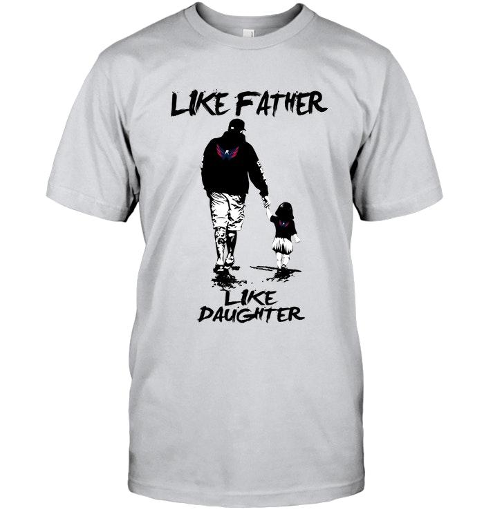 Like Father Like Daughter Washington Capitals Fan Shirt