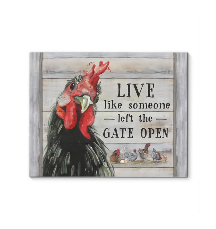 Live Like Someone Left The Gate Open Chicken Canvas