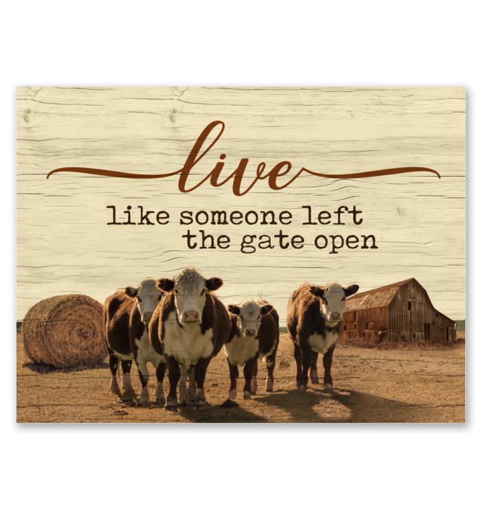 Live Like Someone Left The Gate Open Heifer Farming Poster