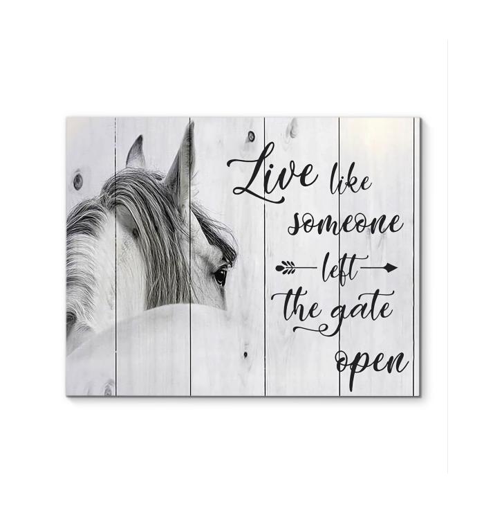 Live Like Someone Left The Gate Open Horse Canvas