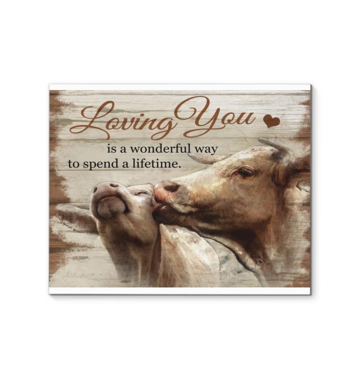 Loving You Is A Wonderful Way To Spend Lifetime Heifer Canvas