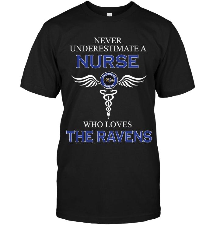 Never Underestimate A Nurse Who Loves The Ravens Baltimore Ravens Fan Shirt
